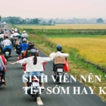 Sinh viên có nên về quê ăn Tết sớm hay không ?