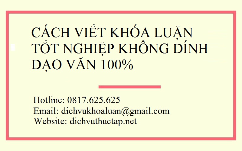 Hướng dẫn viết khóa luận tốt nghiệp không dính đạo văn