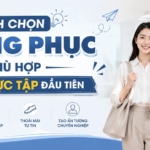 CÁCH CHỌN TRANG PHỤC PHÙ HỢP CHO KỲ THỰC TẬP ĐẦU TIÊN